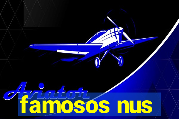 famosos nus